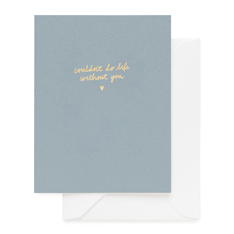 Couldn't Do Life Without You Anniversary Card