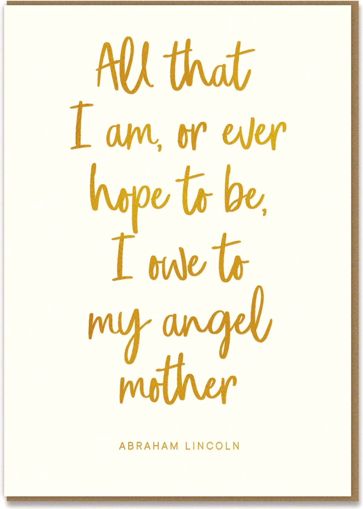 Mother's Day Greeting Card All That I Am I Owe To My Angel Mother