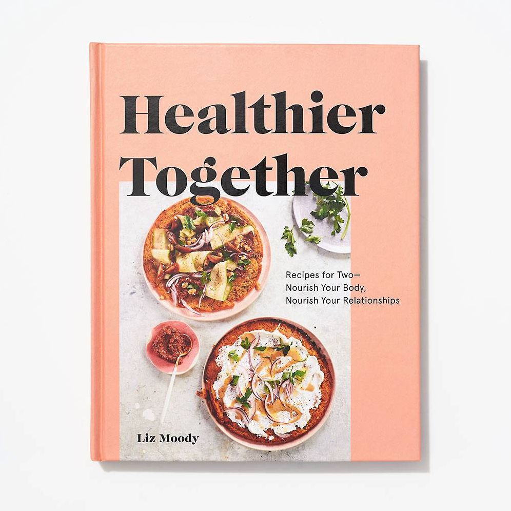 Healthier Together: Recipes for Two--Nourish Your Body, Nourish Your Relationships: A Cookbook