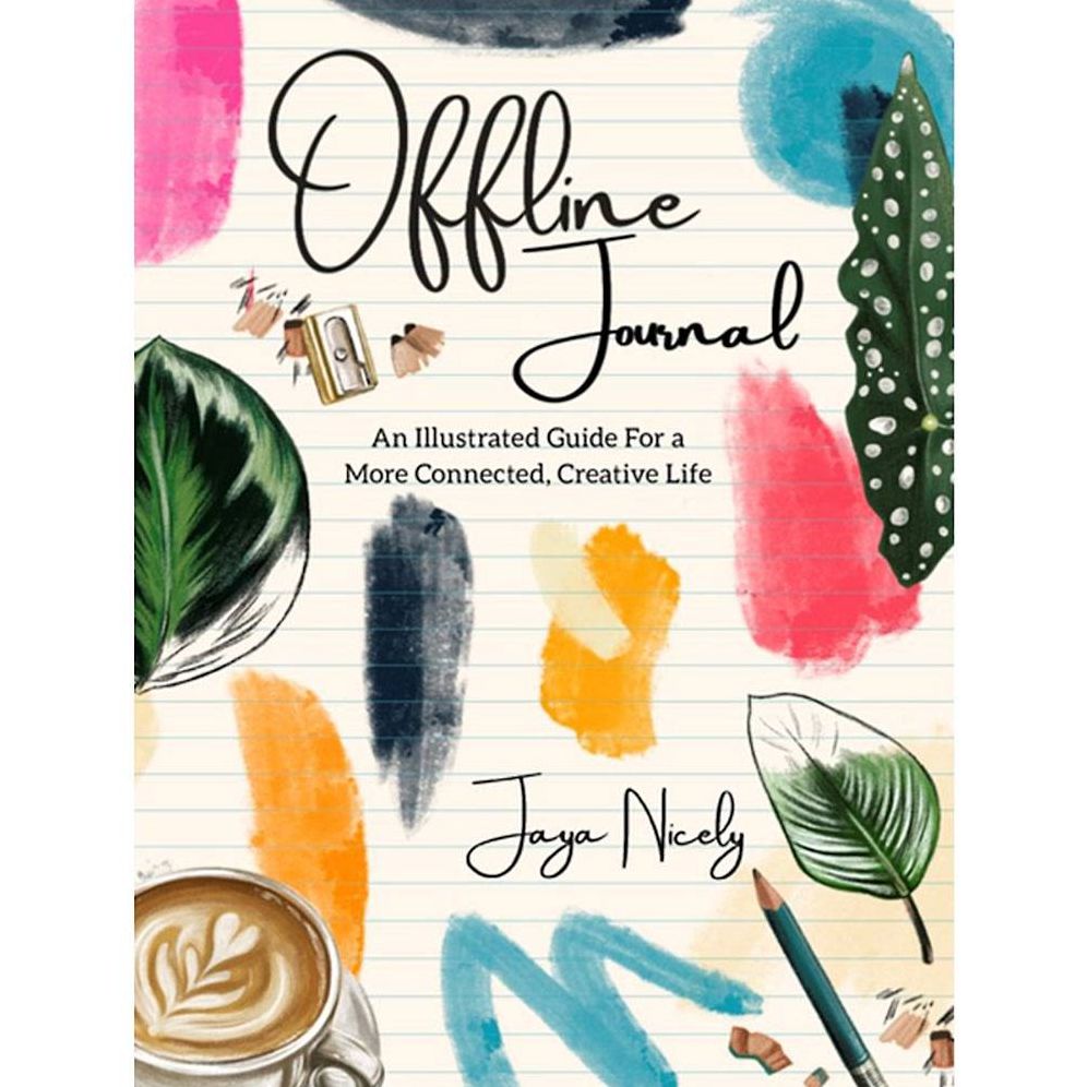 Offline Journal: An Illustrated Guide for a more Connected, Creative Life