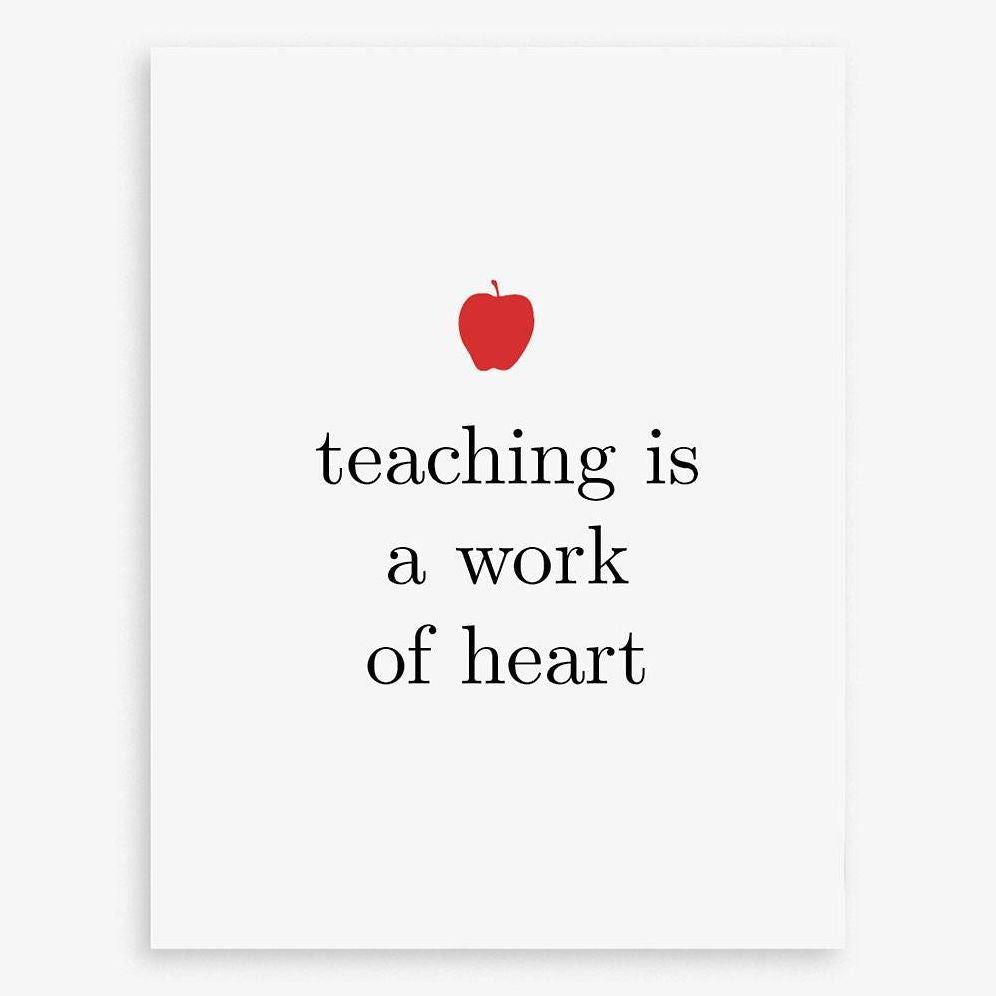 Teaching Is A Work Of Heart Letterpress Card