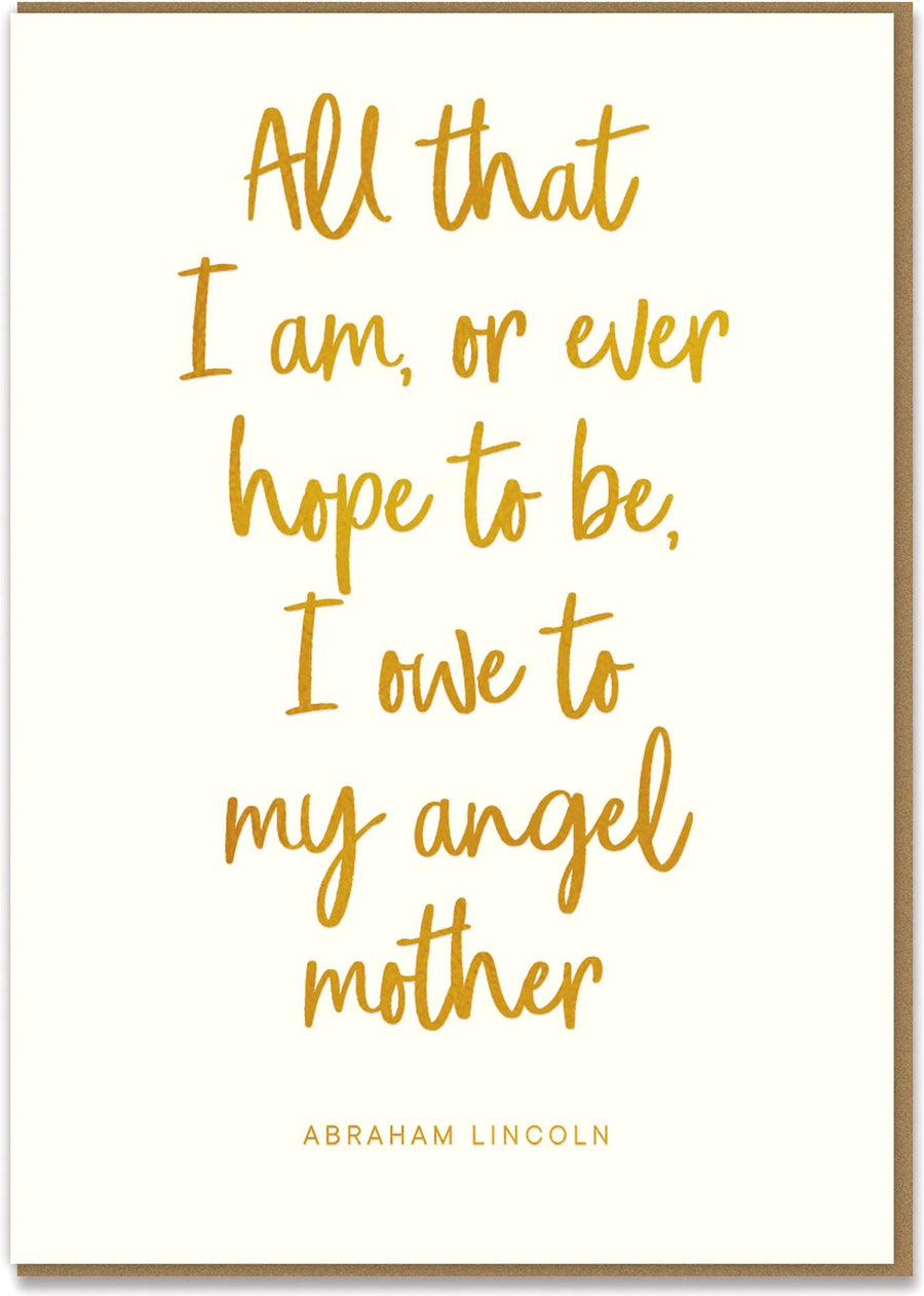 Mother's Day Greeting Card All That I Am I Owe To My Angel Mother