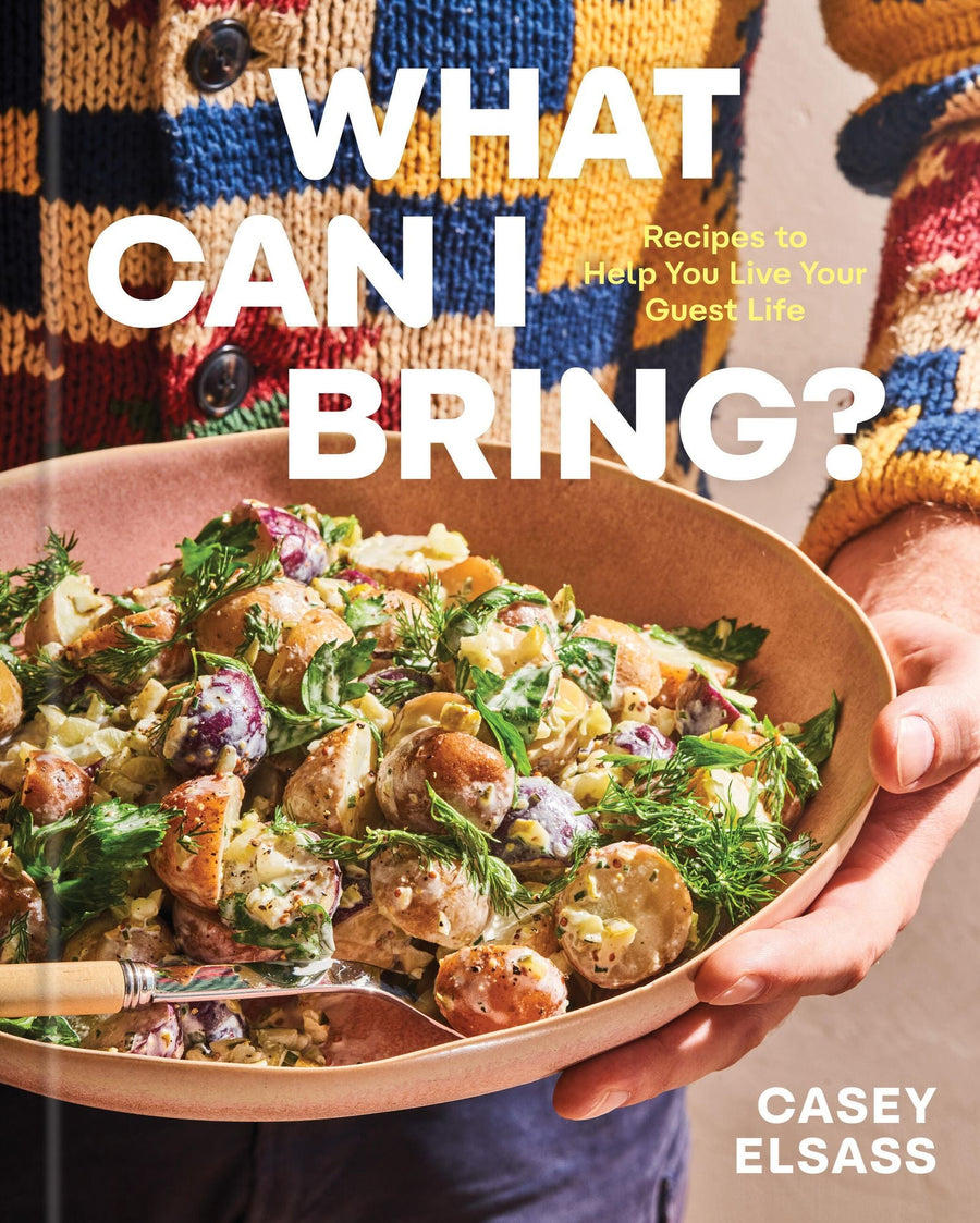 What Can I Bring?: Recipes to Help You Live Your Guest Life - A Cookbook