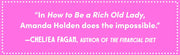 How to Be a Rich Old Lady: Your Guide to Easy Investing, Building Wealth, and Creating the Wild, Beautiful Life You Want
